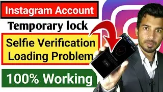 how to fix instagram video selfie loading problem । instagram temporary lock selfie loading problem