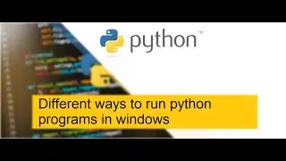 various Way to run python programs -you must know about