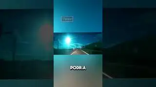 Meteorito pasa por España y Portugal.