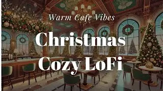 🎄 Lofi Vibes for Chilly Days | Relaxing Christmas Cafe Music ❄️☕