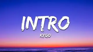 Kygo - Intro