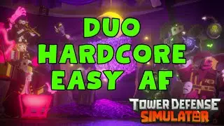 Duo HARDCORE | Easy AF | Tower Defense Simulator | TDS