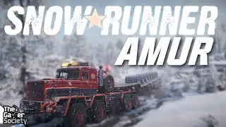 🔴SNOWRUNNER | AMUR - LXII - 62!