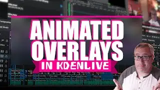 Build Animated Overlays with Kdenlive