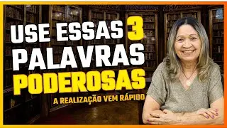 USE ESSAS 3 PALAVRAS PODEROSAS