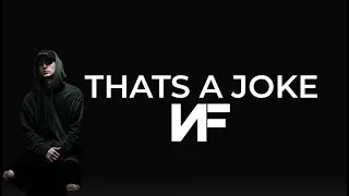 (LYRICS) NF - THAT'S A JOKE