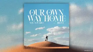 BIONT, Sol Novaro - Our Own Way Home