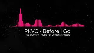 RKVC - Before I Go