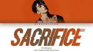 HAN SEUNGWOO (한승우) - Sacrifice [HAN|ROM|ENG Color Coded lyrics]
