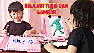 BELAJAR TULIS DAN GAMBAR  | #dailyvlog