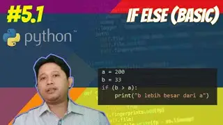 5.1 Belajar Python mengenal If Else untuk membangun logika pemrograman bagi pemula