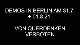 Achtung Querdenken - Demo -Verbot für 31.7. +01.8. 2021 in Berlin