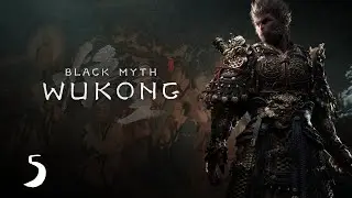 Black Myth: Wukong | First Playthrough | PART 5 [PC]