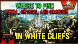 ARK Valguero: Where to FIND - Metal, Crystal, and Obsidian in WHITE CLIFFS