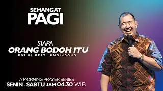 Semangat Pagi | Siapa Orang Bodoh Itu | Selasa, 20 Agustus 2024