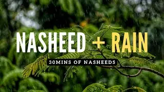 📚🎵 Relaxing/Soothing Nasheed + Rain | Study & Relax | No Music