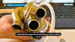 BiVACOR Develops Groundbreaking Total Artificial Heart