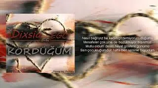 Dixsia & Ego - Kördüğüm (LyrcVideo)