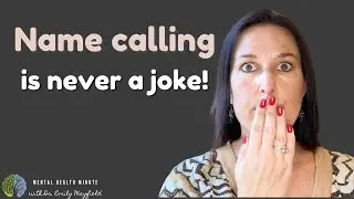 Name Calling Is Never Ok | Name Calling Is Emotional Abuse | Name Calling Is Used To Control