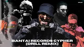 Bantai Records Cypher [Drill Remix] | Prod. and Remixed By Xploit