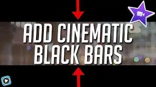 Add Black Bars In iMovie - Cinematic Widescreen Look