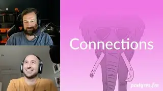 Connections | Postgres.FM 061 | 