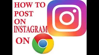 How To Upload Post In Instagram From Chrome in Pc