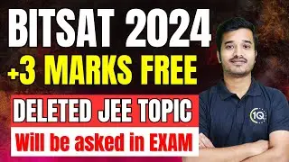 BITSAT Exam 2024: +3 Marks FREE in Chemistry | Deleted from JEE Mains 2024 | Get seat in BITS Pilani