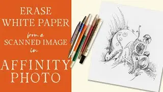 AFFINITY PHOTO TUTORIAL | Remove White Backgrounds from Scanned Images | Erase White Paper
