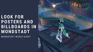 Look For Posters and Billboards in Mondstadt | Genshin Impact [World Quest]