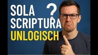 TOTALE WIDERLEGUNG von Sola Scriptura!