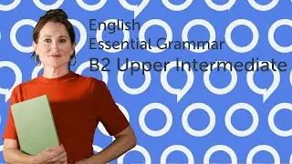 Essential English Grammar B2 Upper-Intermediate -  Lesson 01