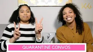Quarantine Convos