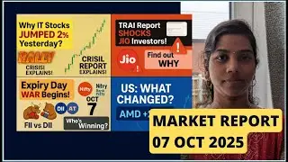 ⚡ IT Stocks RALLY - Why ?🚀 | TRAI -ve for Jio ⚠️ | US Market 🤯 | Market Report – 7 Oct 2025 - Nifty
