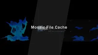 Houdini Mosaic File Cache