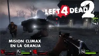MISION CLIMAX EN LA GRANJA Left 4 Dead 2 EN EXPERTO