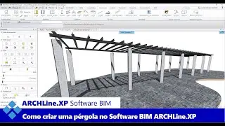 Software BIM ARCHLine.XP: Como Criar uam Pérgola no Software BIM ARCHLine.XP