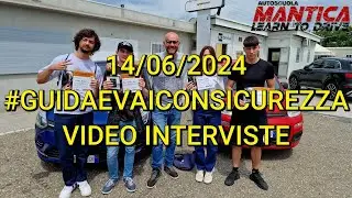 Guida e Vai con Sicurezza video interviste del corso del 14/06/2024 [AUTOSCUOLA MANTICA]
