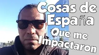 Cosas de España que me impactaron