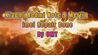 Xiaomi Redmi Note 9 Merlin imei Repair Done By UMT