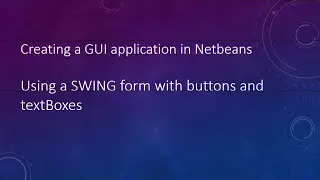 Netbeans Basic Java Swing User Interface Application (Windows 10)