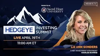 Liz Ann Sonders & Keith McCullough | Hedgeye Investing Summit Spring 2023