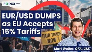EUR/USD DUMPS Back Below 1.17 on 15% Tariff Agreement | Daily Market Update, July 28 2025