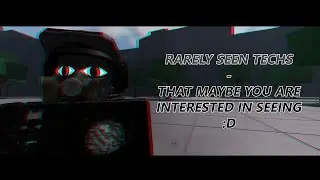 Showcase Of Rarely Seen (OP) Techs  | TSB
