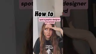 How To Spot A Graphic Designer In A Crowd 