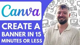How to Create a Banner in 15 Minutes or Less Canva  - 2025 (Simple Tutorial)