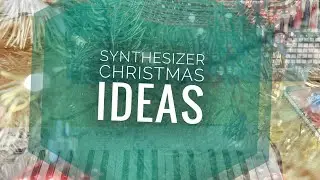 Synthesizer Christmas Ideas