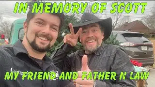 Remembering Scott my friend and Father N law