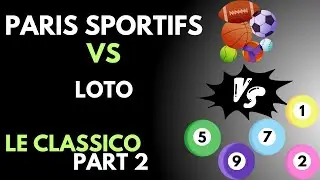 Loto VS Paris Sportifs (2e partie)