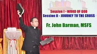 Word of God & Journey to the Cross by Fr. John Barman, MSFS